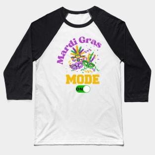 Mardi Gras Carnival Party Mode ON T-Shirt Mug Sticker Apparel Gift Baseball T-Shirt